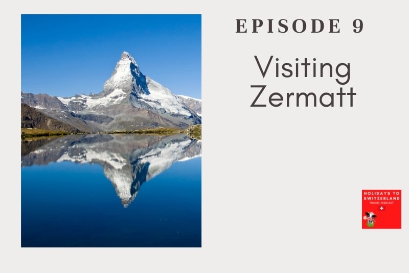 Holidays to Switzerland Travel Podcast Episode 9