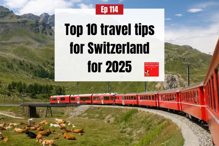 Top 10 travel tips for Switzerland for 2025