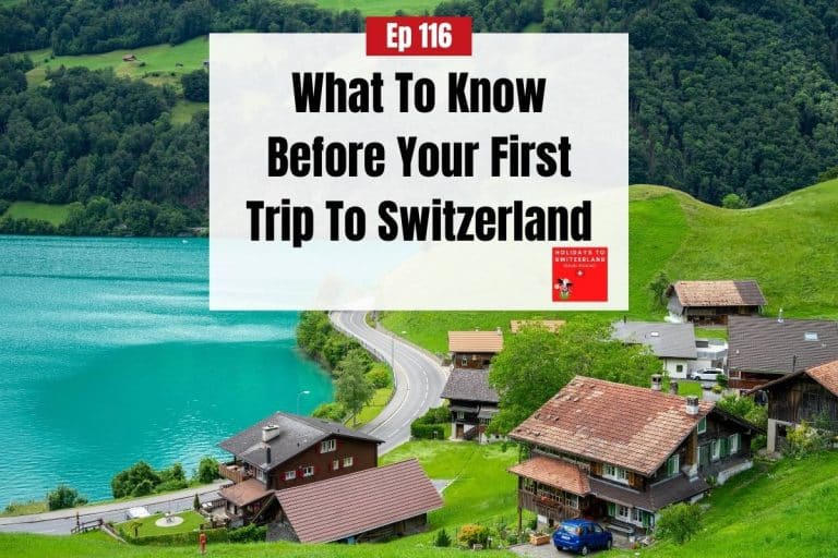 What to know before your first trip to Switzerland